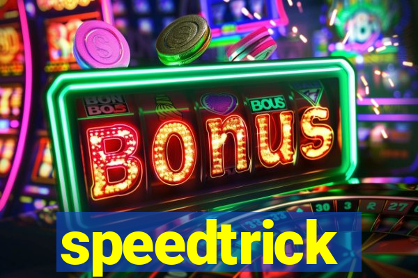 speedtrick