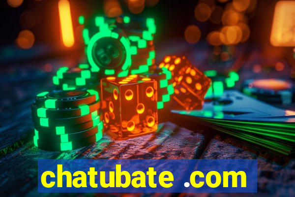 chatubate .com