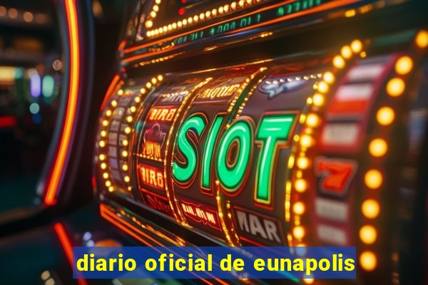 diario oficial de eunapolis