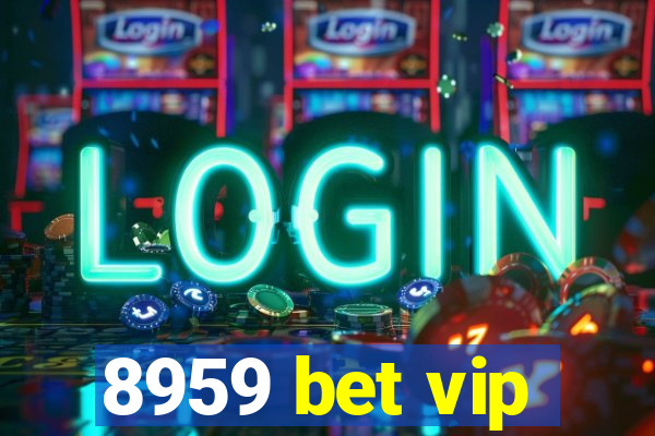 8959 bet vip