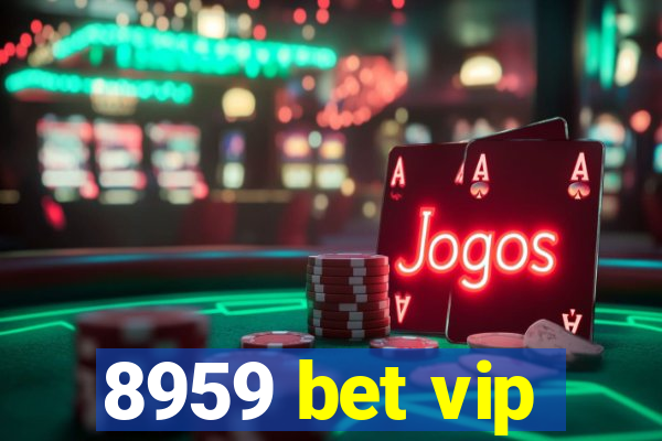 8959 bet vip