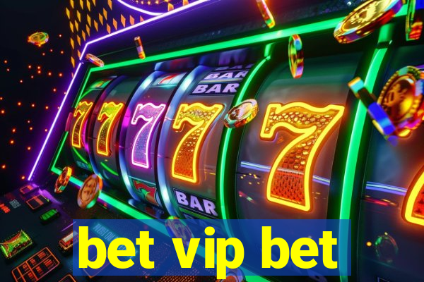 bet vip bet