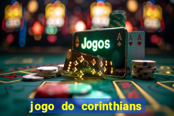 jogo do corinthians ao vivo multicanal