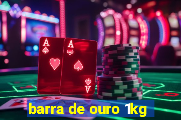 barra de ouro 1kg