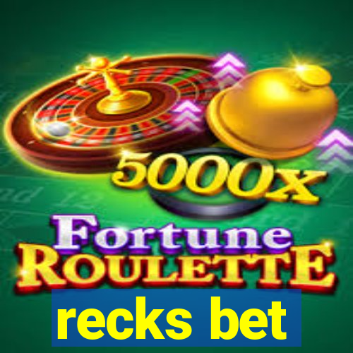 recks bet