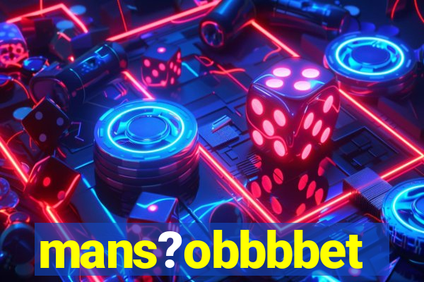 mans?obbbbet