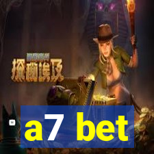 a7 bet