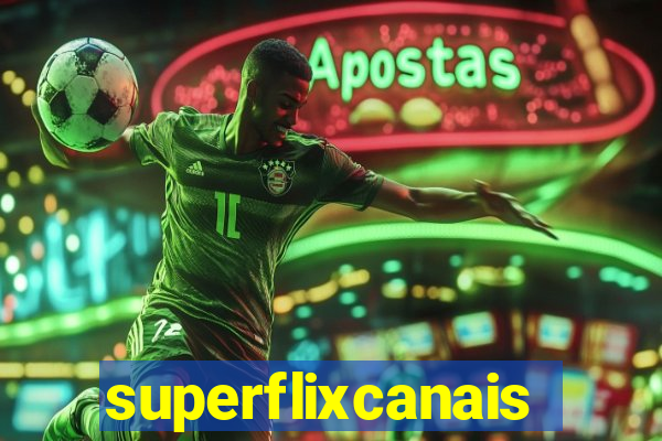 superflixcanais