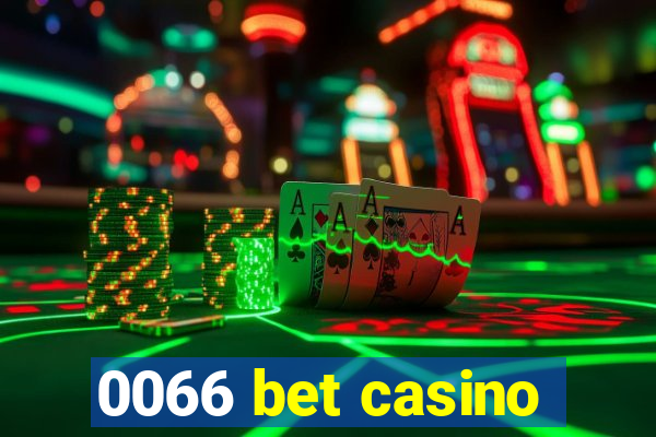 0066 bet casino
