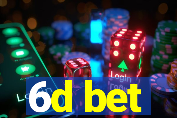6d bet