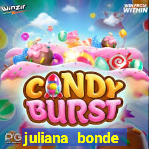 juliana bonde mostra tudo