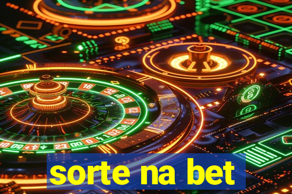 sorte na bet