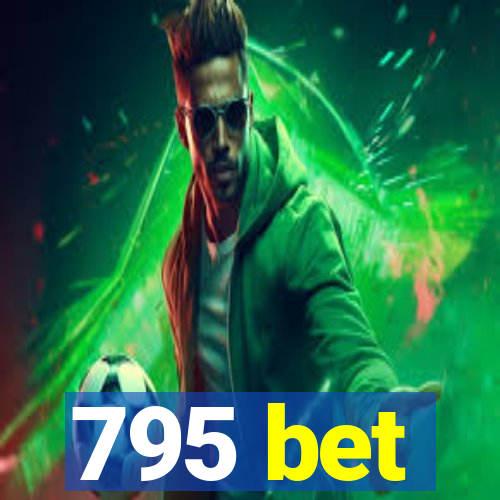 795 bet