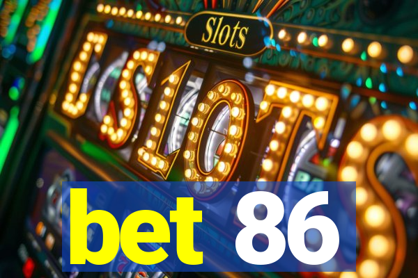 bet 86