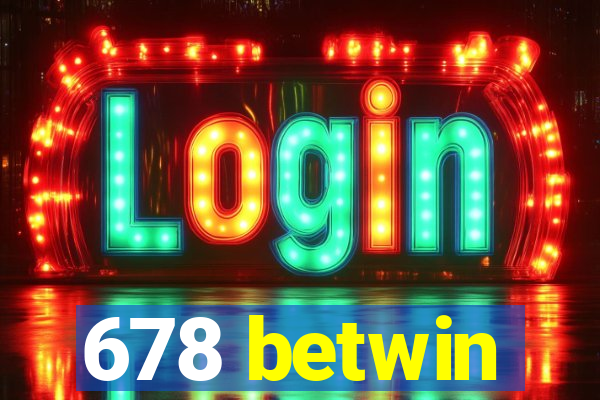 678 betwin