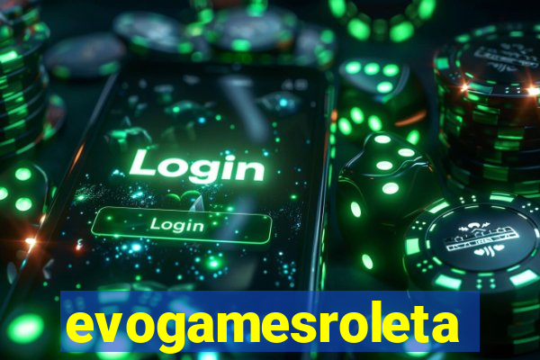 evogamesroleta