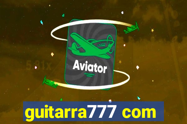 guitarra777 com