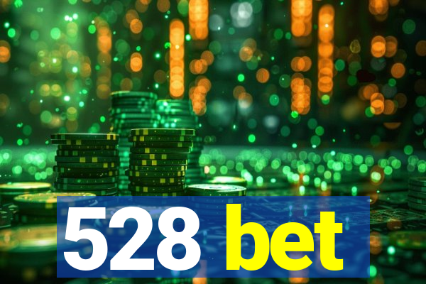 528 bet