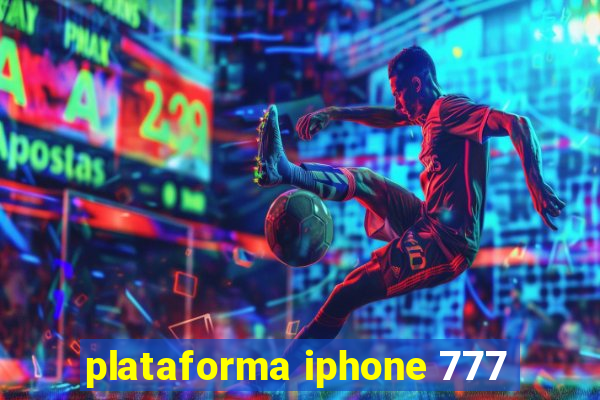 plataforma iphone 777