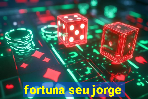 fortuna seu jorge