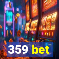 359 bet
