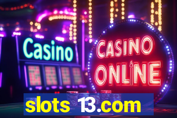 slots 13.com
