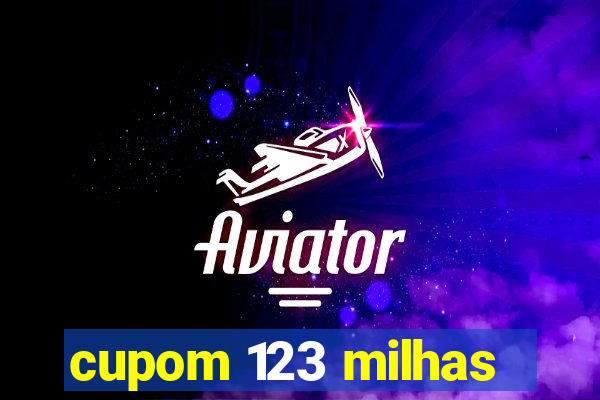 cupom 123 milhas
