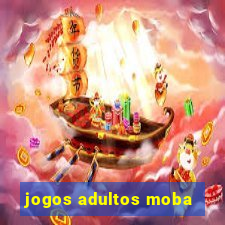 jogos adultos moba