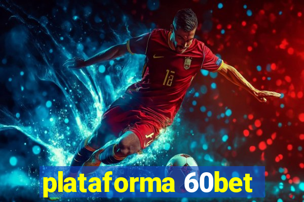 plataforma 60bet