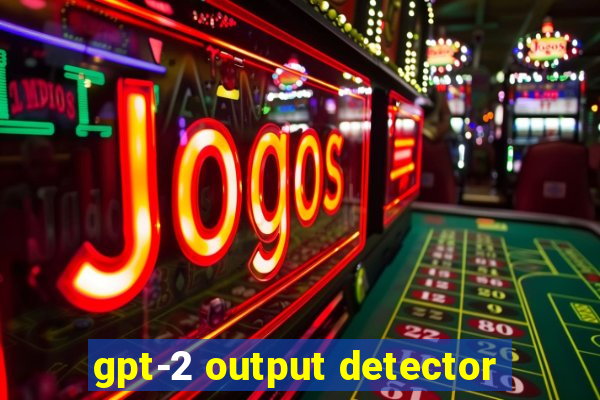 gpt-2 output detector