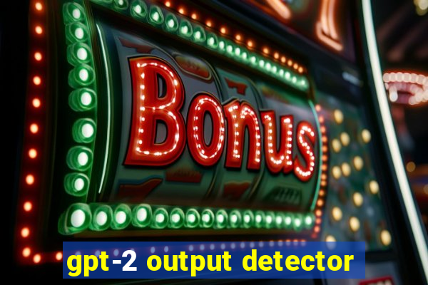 gpt-2 output detector