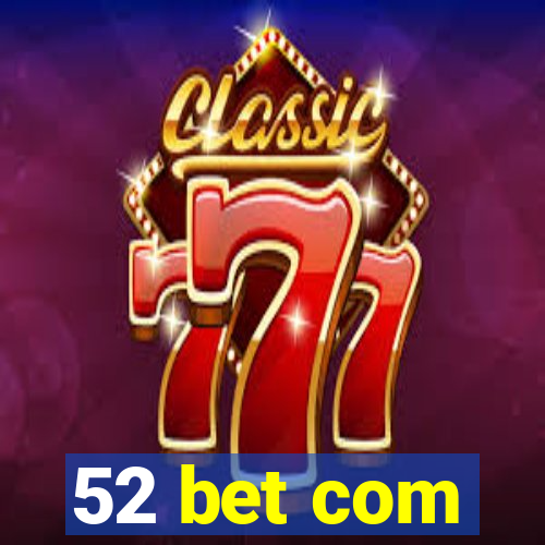 52 bet com