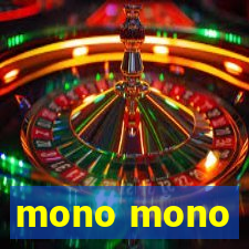 mono mono