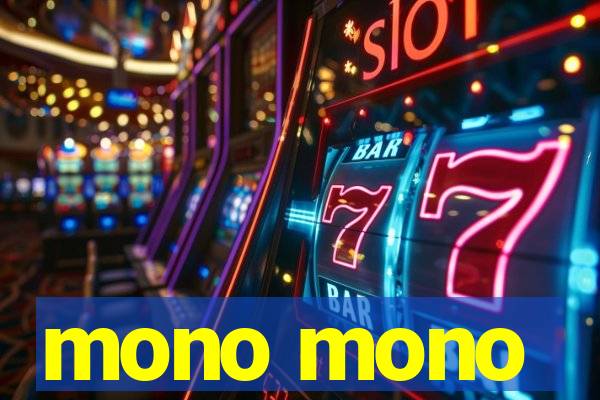 mono mono