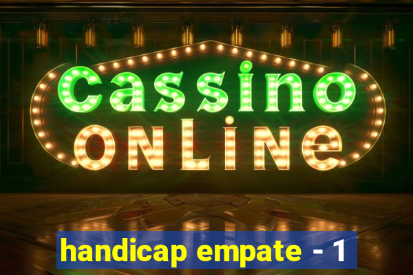 handicap empate - 1
