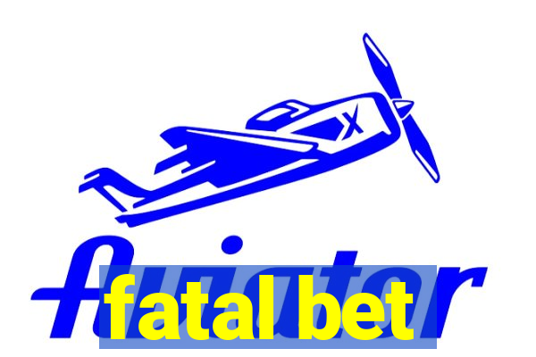fatal bet