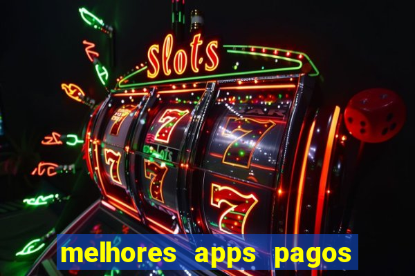 melhores apps pagos play store