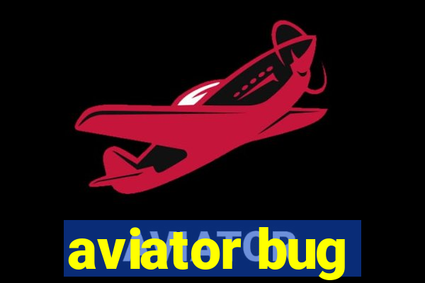 aviator bug