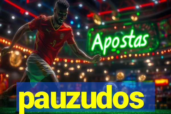 pauzudos