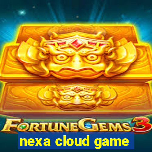 nexa cloud game