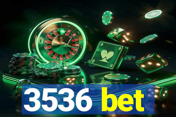 3536 bet