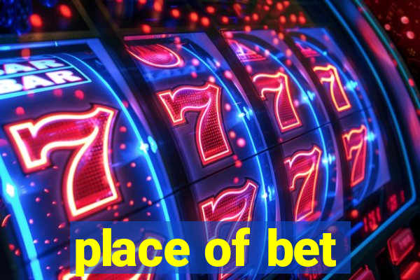 place of bet