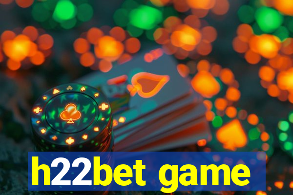 h22bet game