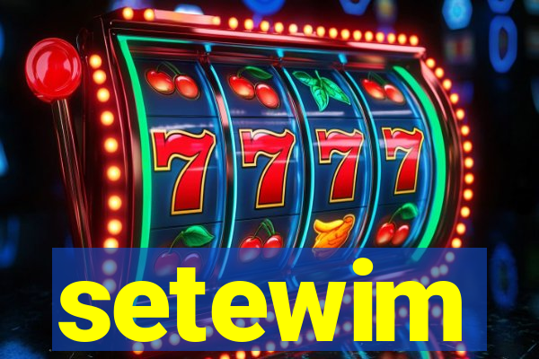 setewim
