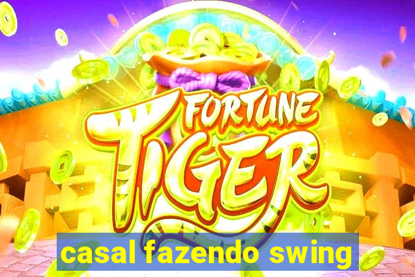 casal fazendo swing