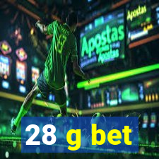 28 g bet