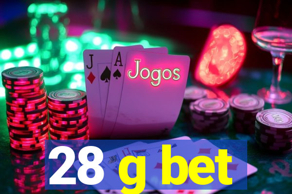 28 g bet
