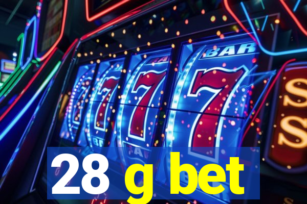 28 g bet