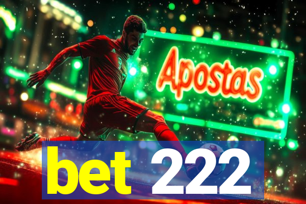 bet 222