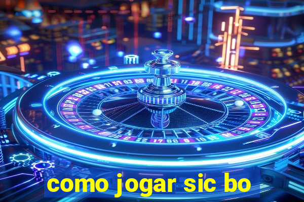 como jogar sic bo